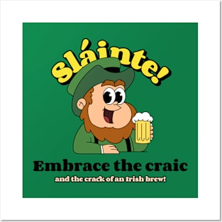 Slainte - Embrace the craic and the crack of an Irish brew! Posters and Art